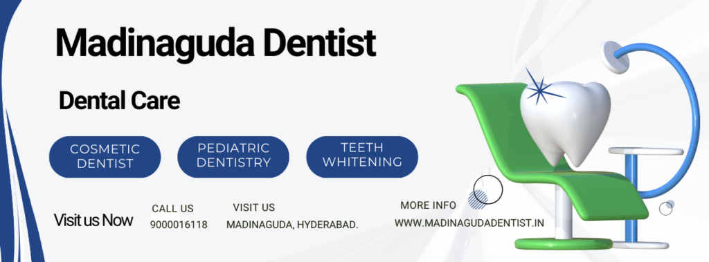 Best Dental Clinic in Madinaguda